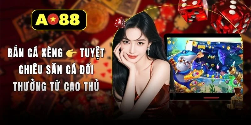 Bắn Cá Xèng 👉 Tuyệt Chiêu Săn Cá Đổi Thưởng Từ Cao Thủ