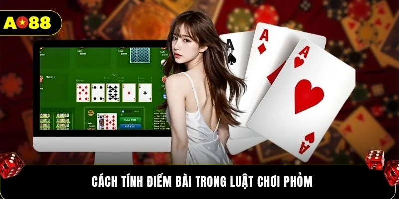 Cách tính điểm bài trong luật chơi phỏm