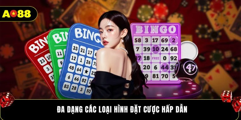 Đa dạng các loại hình đặt cược hấp dẫn