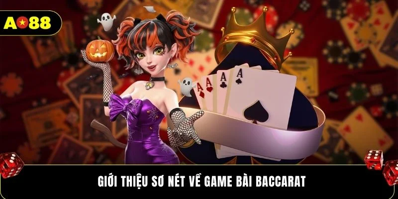 Giới thiệu sơ nét về game bài baccarat
