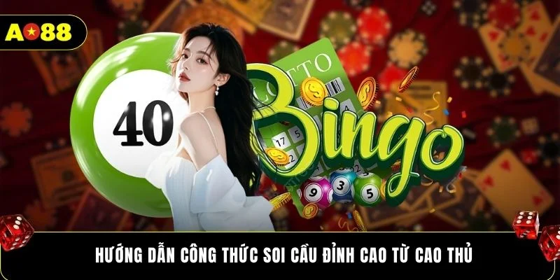 Hướng dẫn công thức soi cầu đỉnh cao từ cao thủ