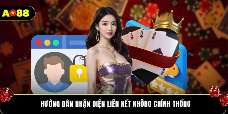 Hướng dẫn nhận diện liên kết không chính thống