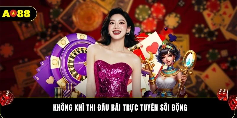 Không khí thi đấu bài trực tuyến sôi động