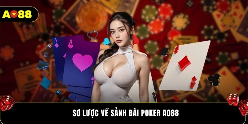 Sơ lược về sảnh bài poker AO88