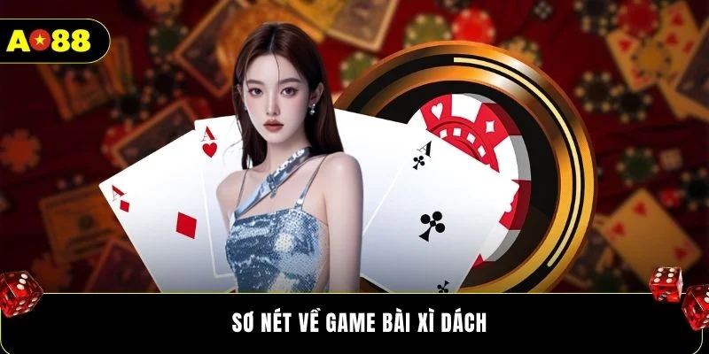 Sơ nét về game bài xì dách