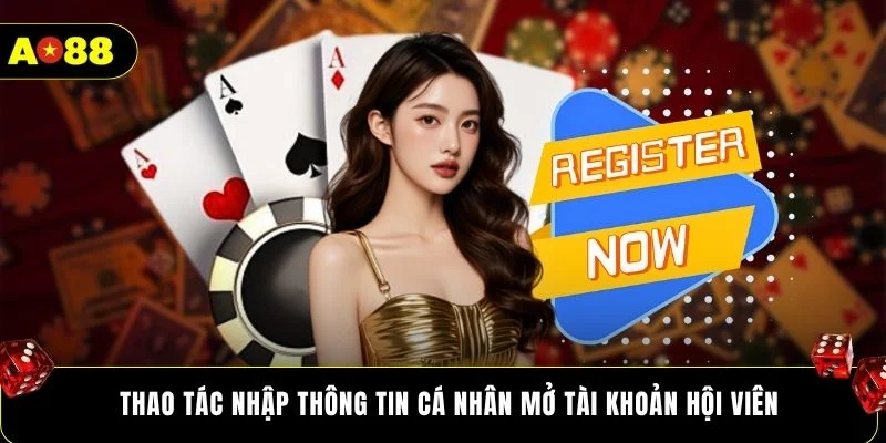 Thao tác nhập thông tin cá nhân mở tài khoản hội viên