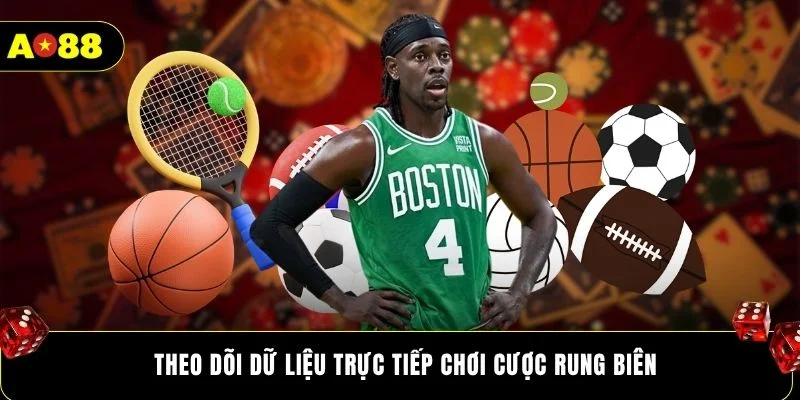 Theo dõi dữ liệu trực tiếp chơi cược rung biên